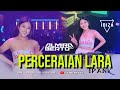 FUNKOT PERCERAIAN LARA IPANK VERS REMIX COVER DJ ALMIRA BERTO