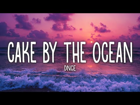 DNCE - Cake By The Ocean (Lyrics)