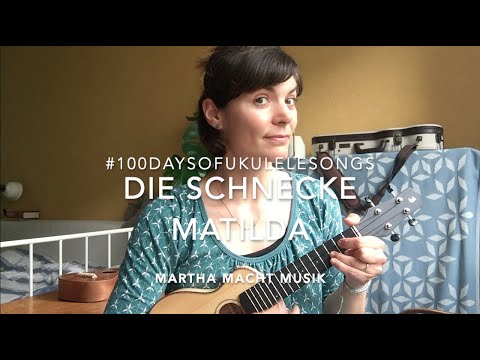 Tag 21: Matilda, die Schnecke // #100UkuleleKinderlieder