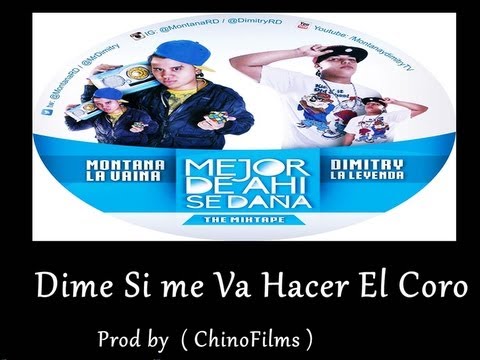 Montana La Vaina & Dimitry La Leyenda - Dime Si Me Va Hacer El Coro - ( Prod. ChinoFilms )