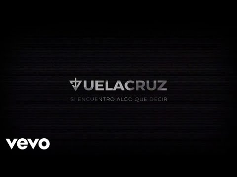 Vuelacruz - Si Encuentro Algo Que Decir