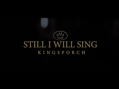 Still I Will Sing Music Video by KingsPorch