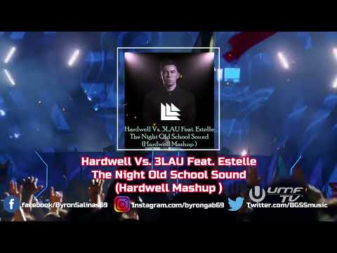 Hardwell Vs. 3LAU Feat. Estelle - The Night Oldskool Sound (Hardwell Mashup)