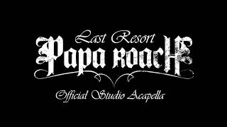 Download lagu Papa Roach - Last Resort [ Acapella] mp3