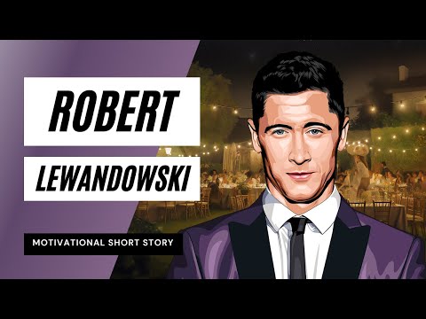 Robert Lewandowski: How He Turned Setbacks into Hat Tricks | MOTIVATIONAL SHORT STORY