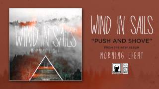 Wind In Sails "Push and Shove"