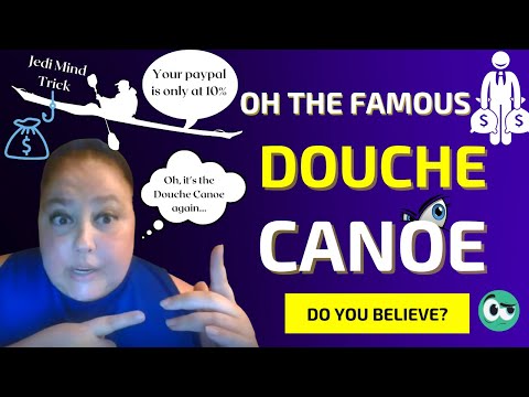Douche Canoe - Does He Really Exist or is it a Reminder for Subscribers to Donate? 🤔🤔🤔