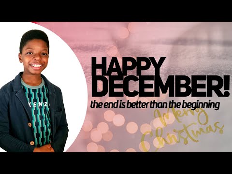 The End Is Better Than The Beginning (Ecclesiastes 7:8) - Happy December! | Transformationkid KJ