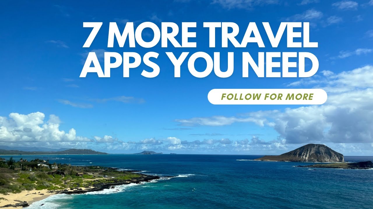 7 Apps YOU’LL  ❤️ LOVE ❤️ for Travel!