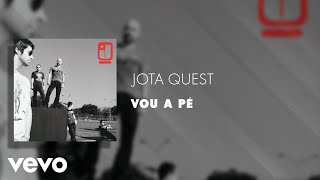 Jota Quest - Vou A Pé (Áudio Oficial)