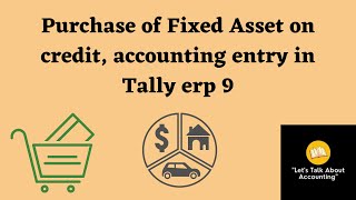 Purchase of Fixed Asset on credit, accounting entry in Tally erp 9