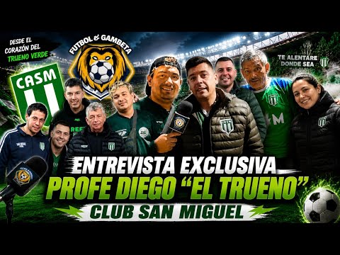 SAN MIGUEL Entrevista  | Profe Diego "El Trueno" pasión del CASM | Fútbol y Gambeta