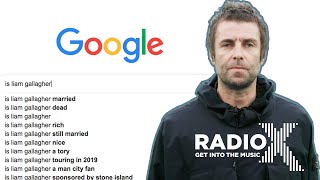 Liam Gallagher Answers his Most Googled Questions | According to Google | Radio X