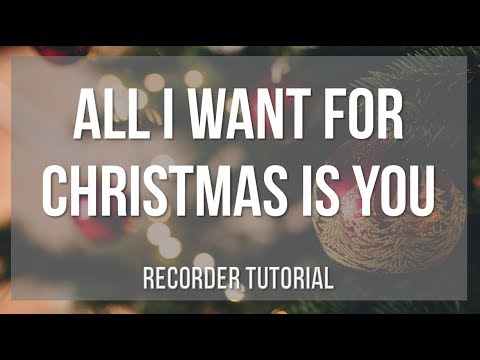 How to play All I Want For Christmas Is You by Mariah Carey on Recorder (Tutorial)