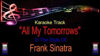 "All My Tomorrows" - Karaoke Track - In The Style Of - Frank Sinatra