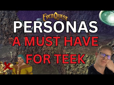 Why you MUST use Personas on Teek - Everquest TLP