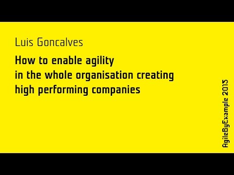 ABE15 Luis Goncalves: How to enable agility in the whole organization