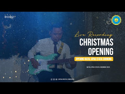 GPIAI Efata Cibinong - OVERTURE (Opening Christmas) - [NATAL 2023]