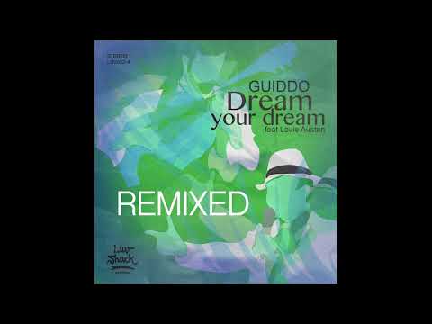 Guiddo feat. Louie Austen - Dream Your Dream (Lee Stevens & Lukas Poellauer Remix)