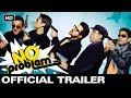 No Problem - Official Trailer | Anil Kapoor, Sanjay Dutt, Sunil Shetty, Sushmita Sen, Kangana Ranaut
