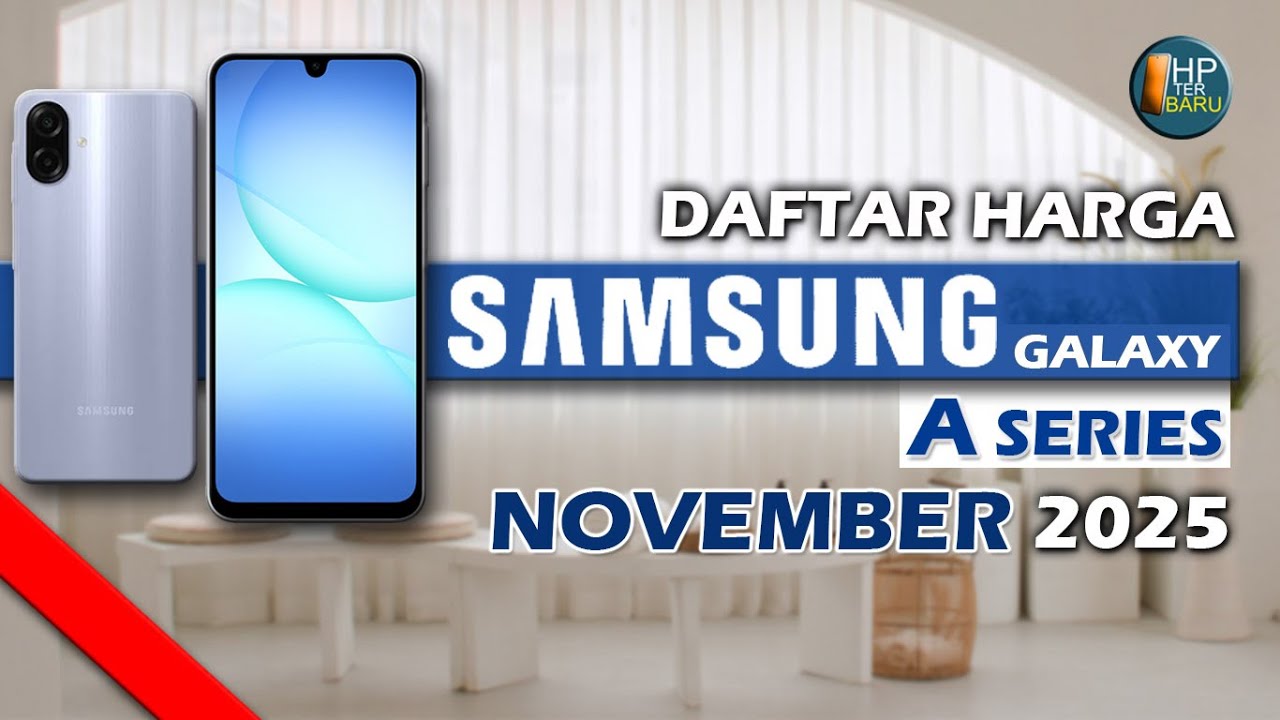 DAFTAR HARGA HP TERBARU SAMSUNG A SERIES BULAN NOVEMBER 2025