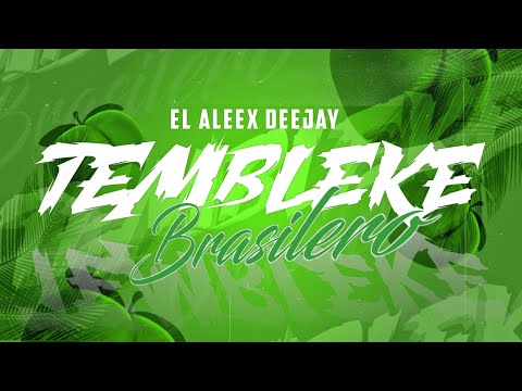 TEMBLEKE BRASILERO 🇧🇷 EL ALEEX DEEJAY