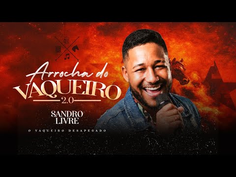 SANDRO LIVRE ARROCHA DO VAQUEIRO 2.0