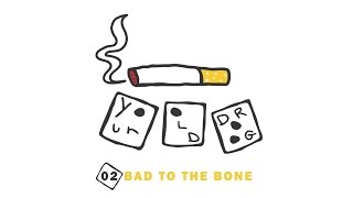 Your Old Droog - Bad To The Bone (Audio)