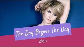 Dido - The Day Before the Day - Lyrics