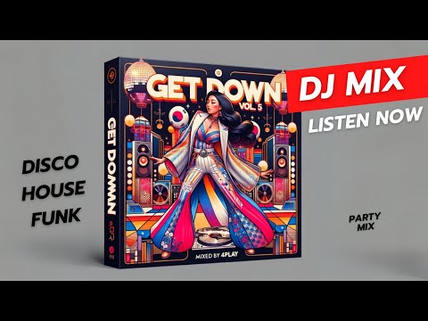 Get Down Vol. 5 (Disco, House, Dj 4Play Party Mix)