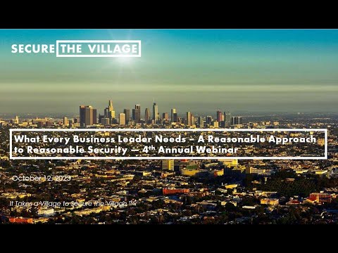 What Every Business Leader Needs – A Reasonable Approach to Reasonable Security — 4th Annual Webinar