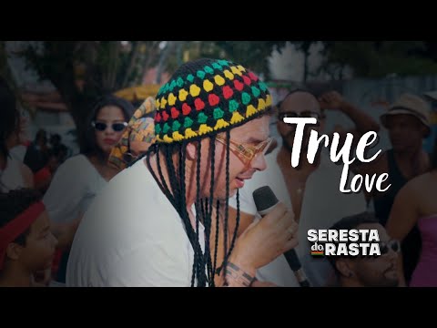 TRUE LOVE - Seresta do Rasta - Olha a Pedra