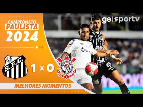 SANTOS 1 X 0 CORINTHIANS | MELHORES MOMENTOS | CAMPEONATO PAULISTA 2024 | ge.globo