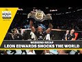 Weekend Recap: Where Leon Edwards' Knockout Ranks On All-Time List - MMA Fighting