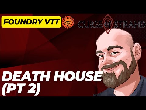 Curse of Strahd Foundry VTT Showcase -  Death House pt 2