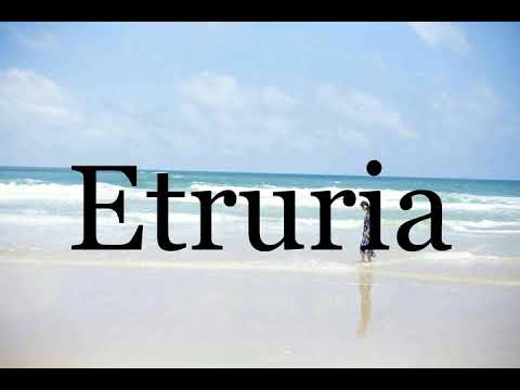 How To Pronounce Etruria🌈🌈🌈🌈🌈🌈Pronunciation Of Etruria
