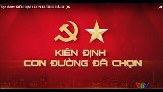Tọa đàm: KIÊN ĐỊNH CON ĐƯỜNG ĐÃ CHỌN