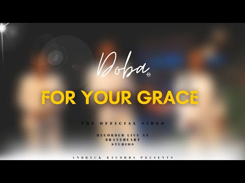 DOBA bw - For Your Grace (Live) (Official Video)