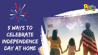 5 Ways to Celebrate Independence Day at Home | Rioco Kidswear