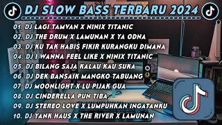 Download lagu DJ SLOWBASS TERBARU 2024 | DJ LAGI TAMVAN X NINIX TITANIC | DJ THE DRUM X LAMUNAN VIRAL TIK TOK mp3