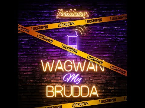 Poshbwoy - Wagwan My Brudda (Official Lyric Video) Produced By Jojo F Music
