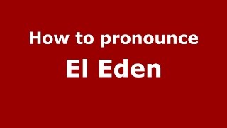 How to pronounce El Eden