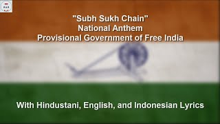Subh Sukh Chain - National Anthem of the Provisional Government of Free India - With Lyrics