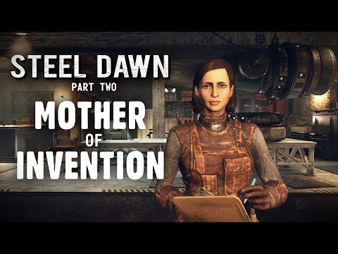 The Full Story of Steel Dawn Part 2 - Mother of Invention - Fallout 76 Lore