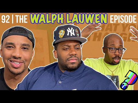 What You Thought #92 | The Walph Lauwen Episode