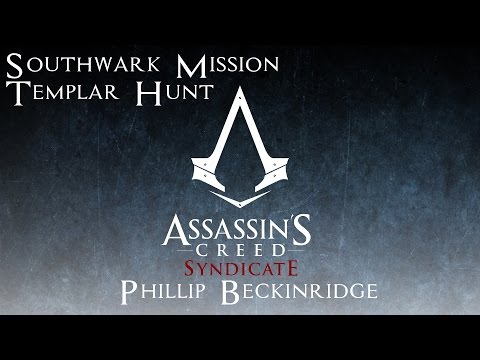 Assassin's Creed Syndicate Templar Hunt - Phillip Beckinridge