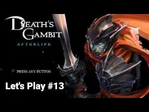Death's Gambit Afterlife - Let's Play Ep.13 - Wraith King Sirad