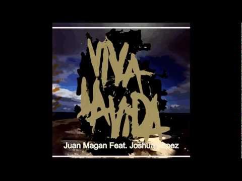 Juan Magan Feat. Joshua Lopez -Viva la Vida (Extended 2012)