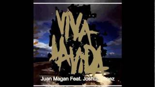 Juan Magan Feat. Joshua Lopez -Viva la Vida (Extended 2012)