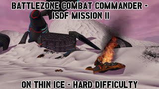 Battlezone Combat Commander - ISDF Mission 11 - On Thin Ice - Hard Difficulty